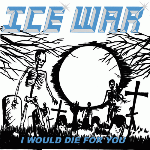 Ice War : I Would Die for You
